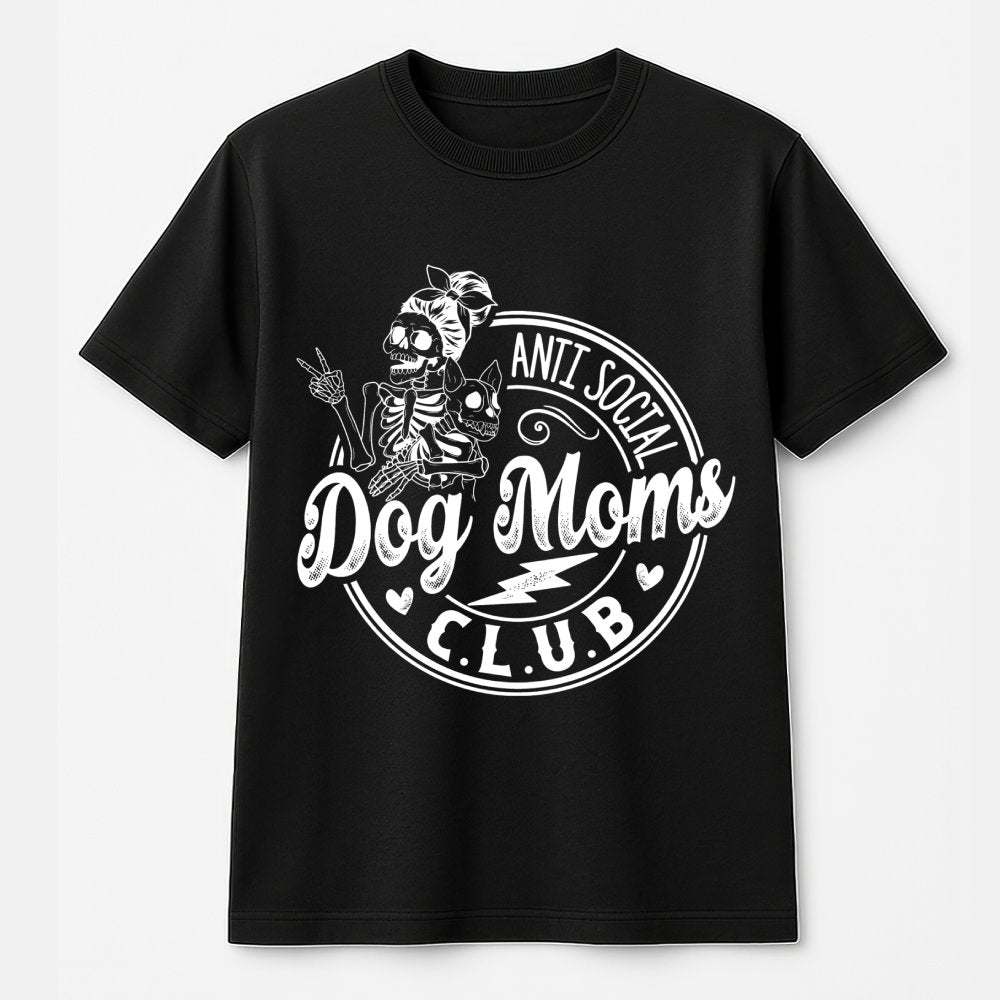 Anti Social Dog Moms Club T-Shirt | Skeleton Graphic Tee | 100% Cotton Premium Quality | Funny Pet Lover Gift For Women
