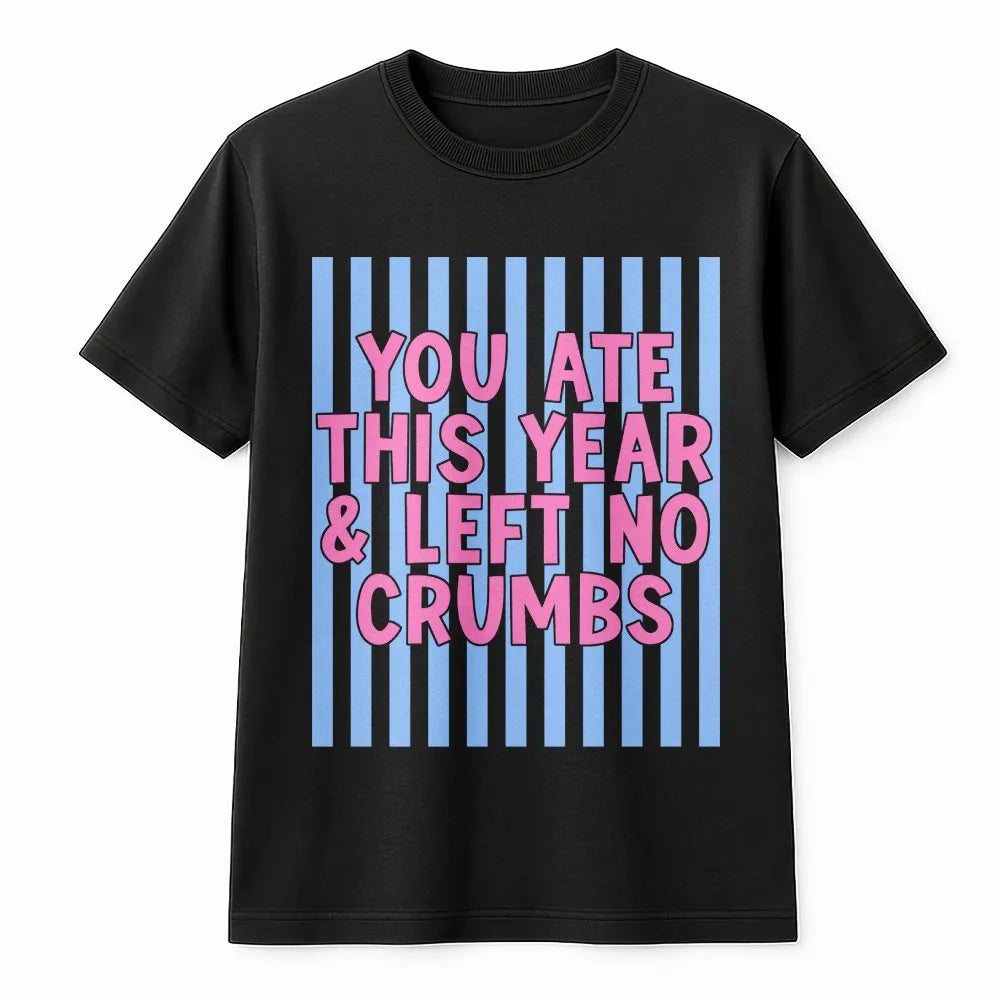 Trendy Slogan Sweatshirt | You Ate Left No Crumbs Quote | Soft Cotton Blend Pullover | Funny Gen Z Gift for Her
