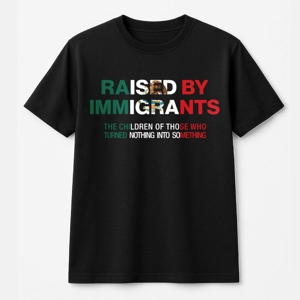 Raised By Immigrants T-Shirt | Mexican Flag Heritage Design | Soft 100% Cotton | Proud First Generation Latinx Gift