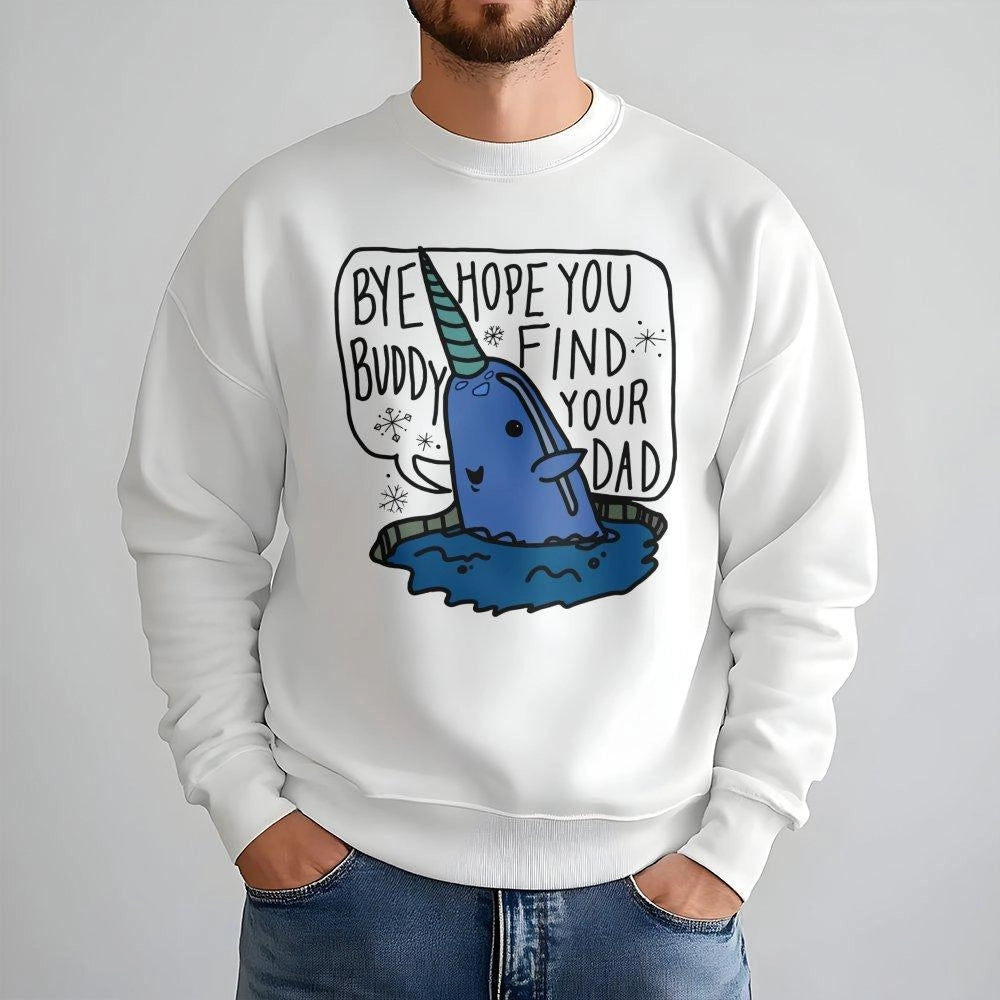 Bye Buddy Hope You Find Your Dad Sweatshirt | Cute Narwhal Christmas Graphic | Premium Cotton Blend | Funny Holiday Gift for 