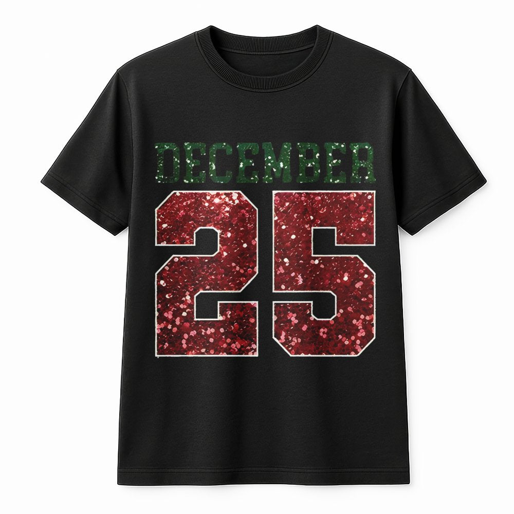 December 25 Christmas T-Shirt | Red Glitter Graphic Holiday Design | 100% Soft Cotton | Festive Women's Xmas Gift Apparel