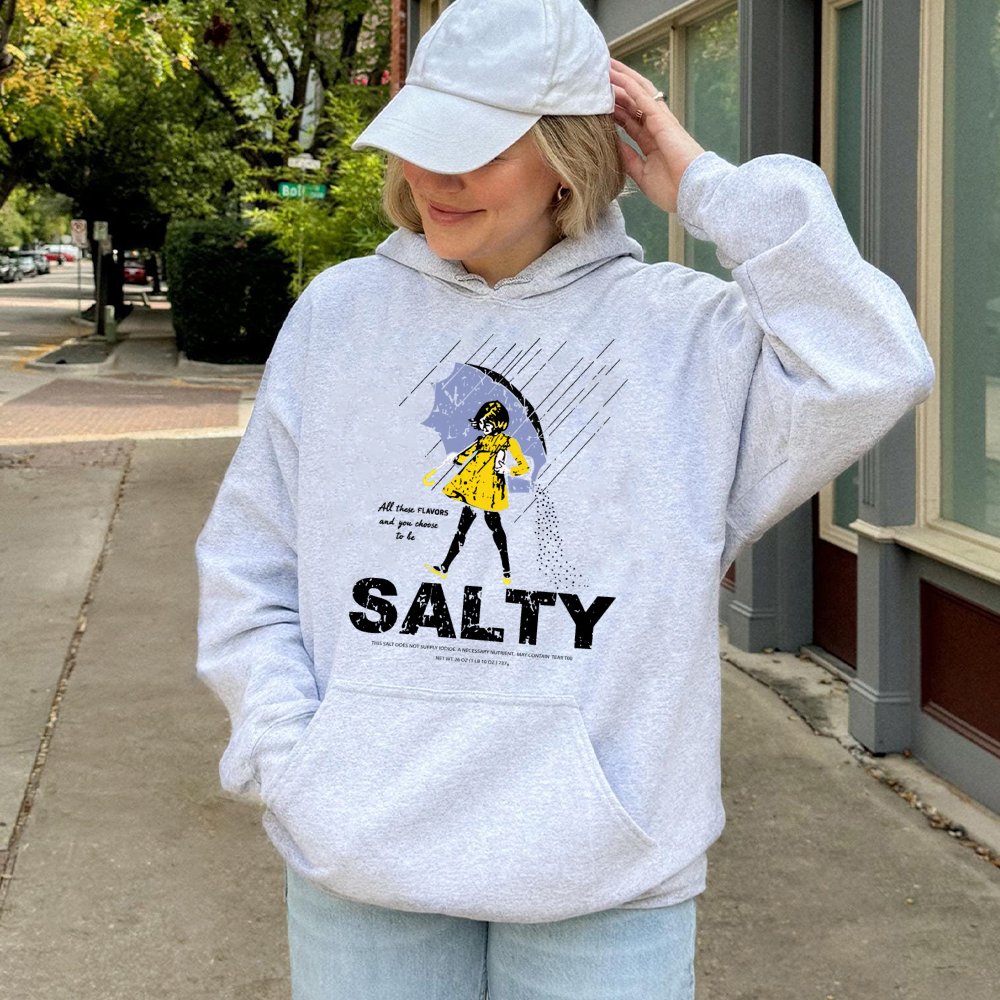 Salty Graphic Hoodie | Funny Sarcastic Quote Sweatshirt | Premium Cotton Blend | Gift for Her or Him