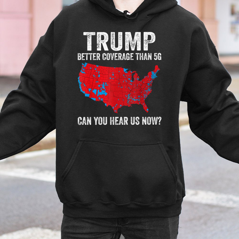 Trump 2024 Hoodie | Better Coverage Than 5G Election Map | Premium Cotton Blend | Conservative Gift For Trump Supporter