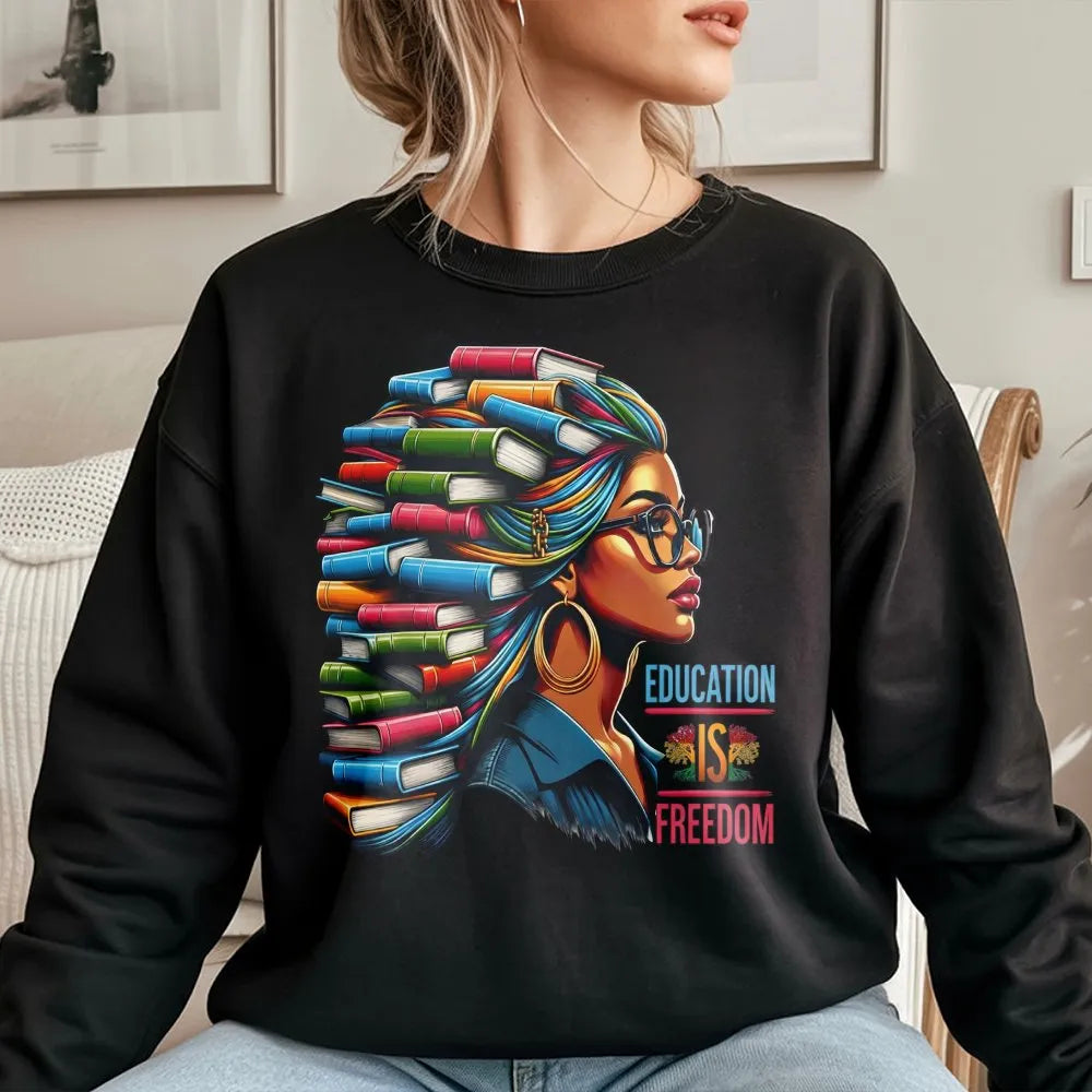Education Is Freedom Sweatshirt | Black History Month Book Lover Graphic | Premium Cotton Blend | Gift For Black Teachers & S