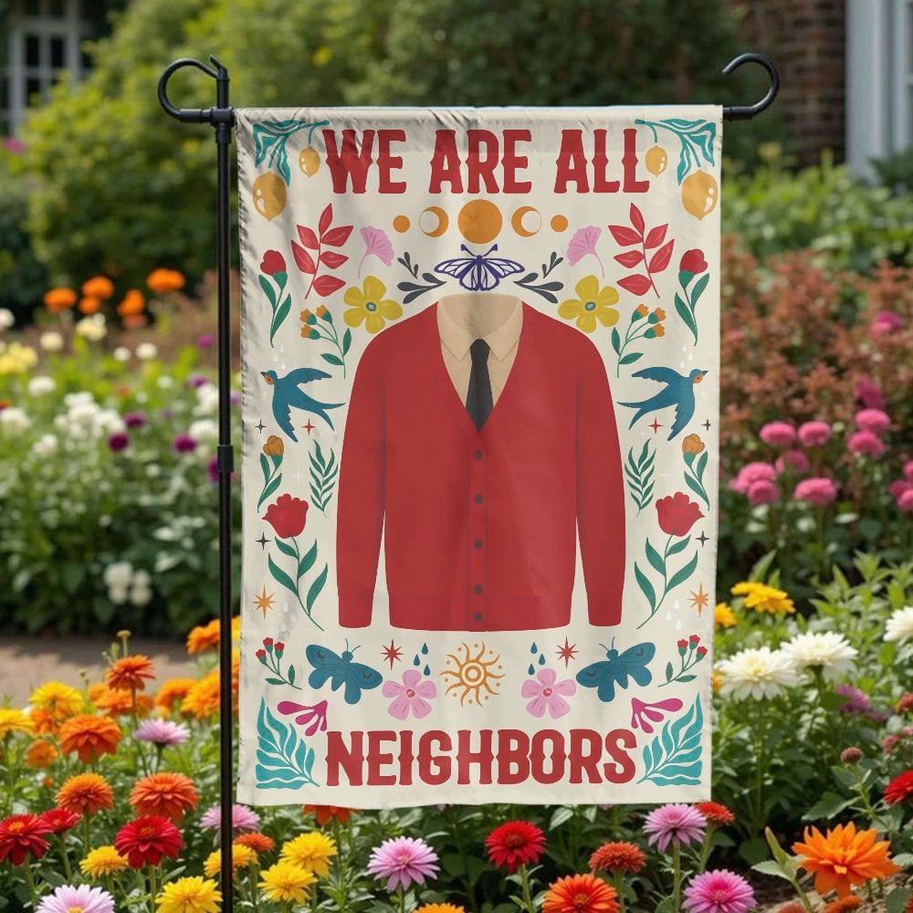 We Are All Neighbors Garden Flag | Mr Rogers Inspired Red Cardigan Design | Double-Sided Premium Polyester | Welcoming Outdoo