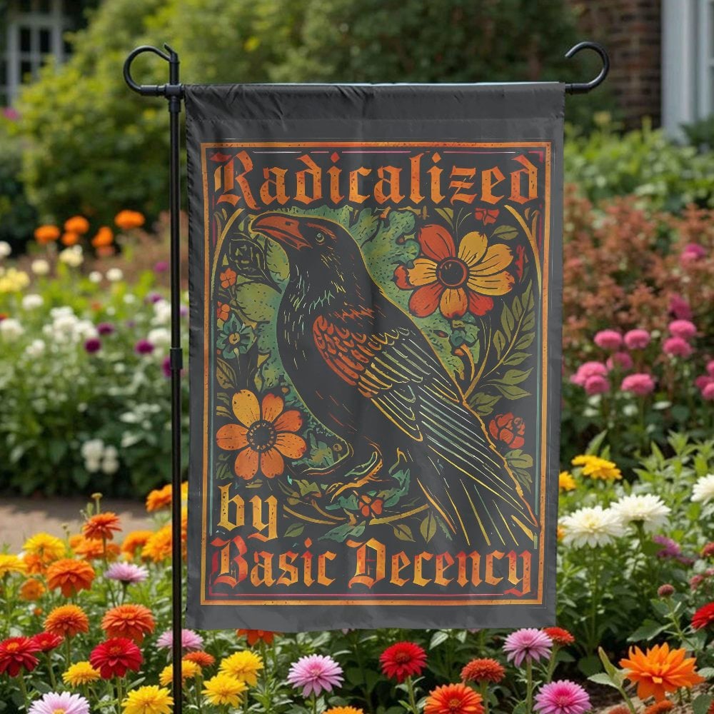 Radicalized by Basic Decency Garden Flag | Vintage Floral Raven Art | Double Sided Weather Resistant Polyester | Progressive 